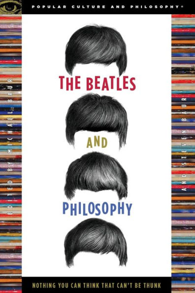 The Beatles and Philosophy: Nothing You Can Think that Can't Be Thunk