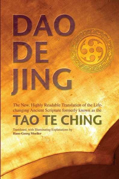 Daodejing: the New, Highly Readable Translation of Life-Changing Ancient Scripture Formerly Known as Tao Te Ching