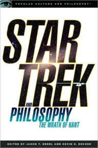 Title: Star Trek and Philosophy: The Wrath of Kant, Author: Kevin S. Decker
