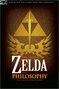 Title: The Legend of Zelda and Philosophy: I Link Therefore I Am, Author: Luke Cuddy