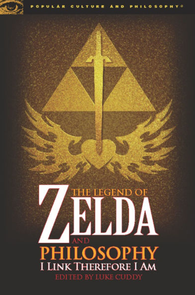 The Legend of Zelda and Philosophy: I Link Therefore Am