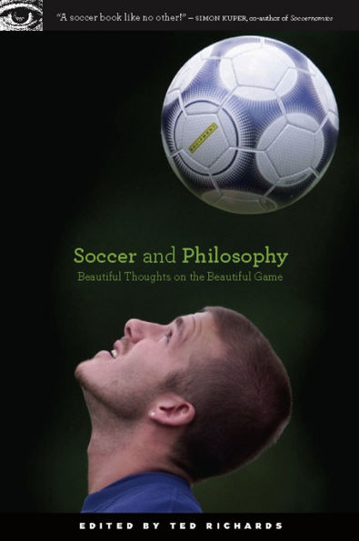 Soccer and Philosophy: Beautiful Thoughts on the Game