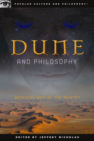 Title: Dune and Philosophy: Weirding Way of the Mentat, Author: Jeffery Nicholas