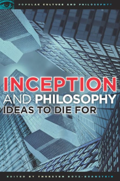 Inception and Philosophy: Ideas to Die For