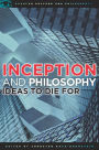 Inception and Philosophy: Ideas to Die For