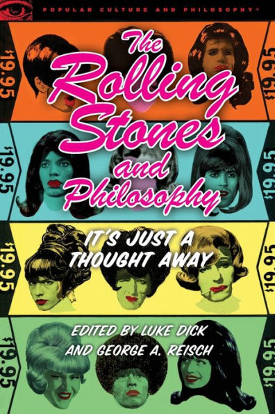 The Rolling Stones and Philosophy: It's Just a Thought Away