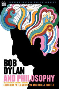 Title: Bob Dylan and Philosophy: It's Alright Ma (I'm Only Thinking), Author: Carl J. Porter