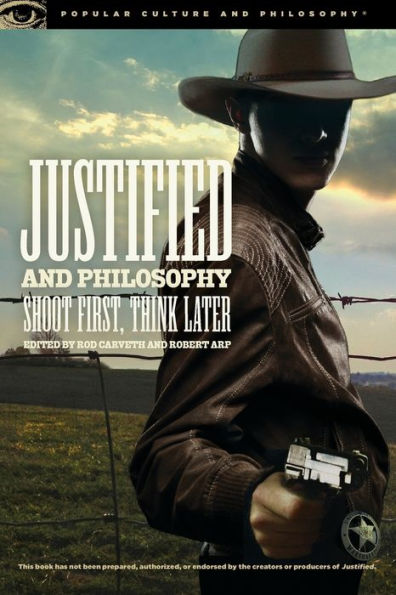 Justified and Philosophy: Shoot First, Think Later