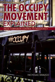 Title: The Occupy Movement Explained, Author: Nicholas Smaligo