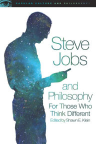Title: Steve Jobs and Philosophy: For Those Who Think Different, Author: Shawn E. Klein