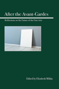 Title: After the Avant-Gardes, Author: Elizabeth Millán