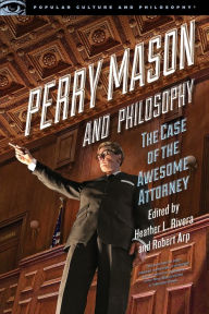 Ebooks android download Perry Mason and Philosophy: The Case of the Awesome Attorney 9780812699074 (English Edition) DJVU ePub PDF