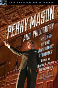 Pdb ebook file download Perry Mason and Philosophy: The Case of the Awesome Attorney by Heather L. Rivera, Robert Arp in English