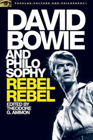 Download ebooks free by isbn David Bowie and Philosophy: Rebel, Rebel by Theodore G. Ammon in English