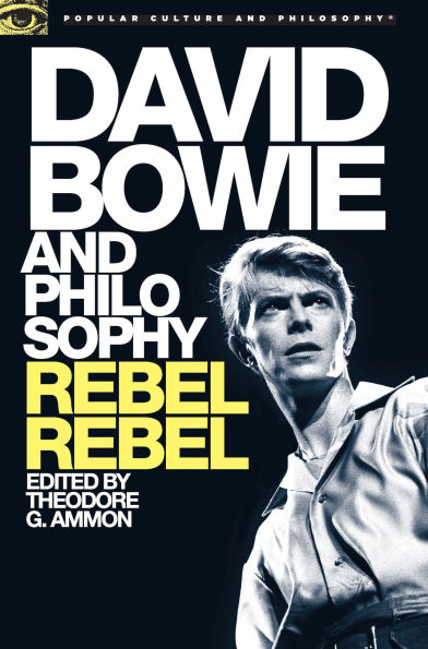 David Bowie and Philosophy: Rebel