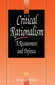 Title: Critical Rationalism: A Restatement and Defence, Author: David Miller