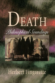 Title: Death: Philosophical Soundings, Author: Herbert Fingarette