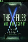 The X-Files and Philosophy: The Truth Is in Here
