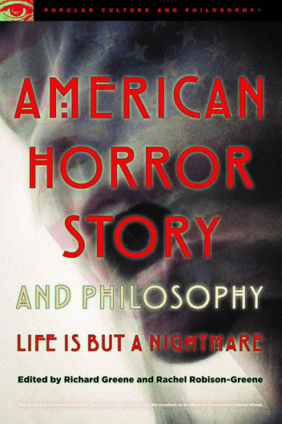 American Horror Story and Philosophy: Life Is but a Nightmare