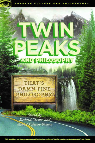 Twin Peaks and Philosophy: That's Damn Fine Philosophy!