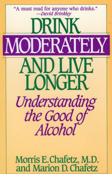 Drink Moderately and Live Longer: Understanding the Good of Alcohol