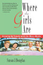 Where the Girls Are: Growing Up Female with the Mass Media