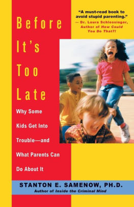 Download Before It S Too Late Why Some Kids Get Into Trouble And What Parents Can Do About It By Stanton Samenow Paperback Barnes Noble