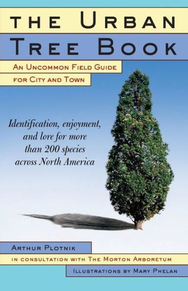 The Urban Tree Book: An Uncommon Field Guide for City and Town