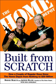 Free audio books mp3 download Built from Scratch: How a Couple of Regular Guys Grew the Home Depot from Nothing to $30 Billion