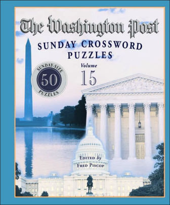 Washington Post Sunday Crossword Puzzles Volume 15 by Fred Piscop