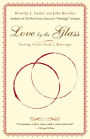 Love by the Glass: Tasting Notes from a Marriage