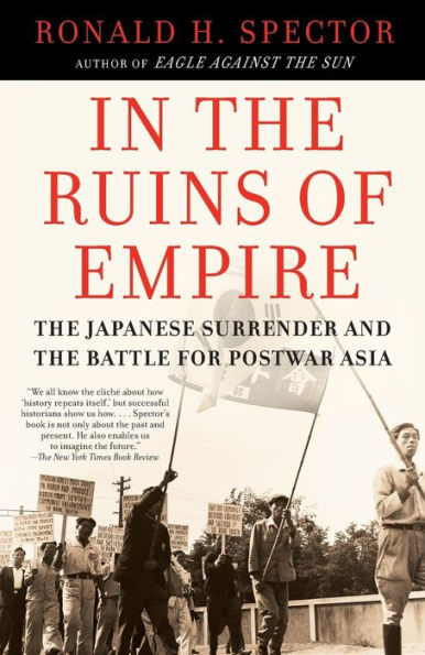 In the Ruins of Empire: The Japanese Surrender and the Battle for Postwar Asia