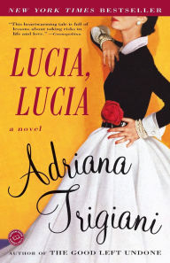 Title: Lucia, Lucia, Author: Adriana Trigiani