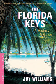 Title: The Florida Keys: A History and Guide (Tenth Edition), Author: Joy Williams