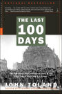 The Last 100 Days: The Tumultuous and Controversial Story of the Final Days of World War II in Europe