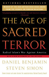 Title: The Age of Sacred Terror: Radical Islam's War against America, Author: Daniel Benjamin