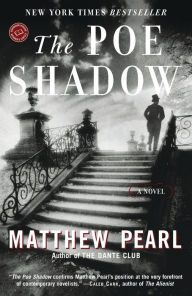 Title: The Poe Shadow, Author: Matthew Pearl