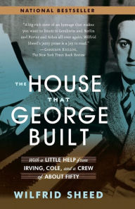 Title: The House That George Built: With a Little Help from Irving, Cole, and a Crew of About Fifty, Author: Wilfrid Sheed