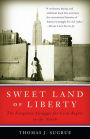 Sweet Land of Liberty: The Forgotten Struggle for Civil Rights in the North