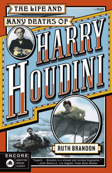 The Life and Many Deaths of Harry Houdini