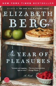 Title: The Year of Pleasures: A Novel, Author: Elizabeth Berg