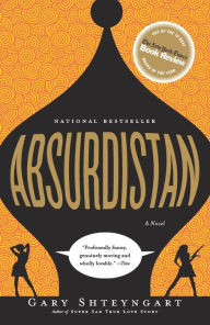 Title: Absurdistan, Author: Gary Shteyngart