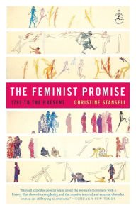 Title: The Feminist Promise: 1792 to the Present, Author: Christine Stansell