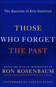 Title: Those Who Forget the Past: The Question of Anti-Semitism, Author: Paul Berman