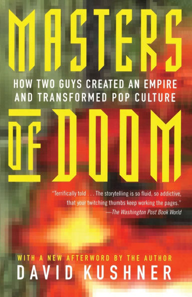 Masters of Doom: How Two Guys Created an Empire and Transformed Pop Culture