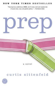 Title: Prep: A Novel, Author: Curtis Sittenfeld