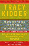 Alternative view 1 of Mountains beyond Mountains: The Quest of Dr. Paul Farmer, A Man Who Would Cure the World