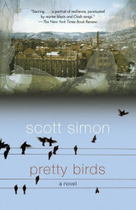 Title: Pretty Birds: A Novel, Author: Scott Simon