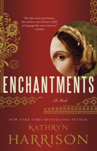 Title: Enchantments, Author: Kathryn Harrison