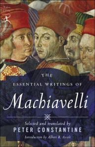 Title: The Essential Writings of Machiavelli, Author: Niccolo Machiavelli